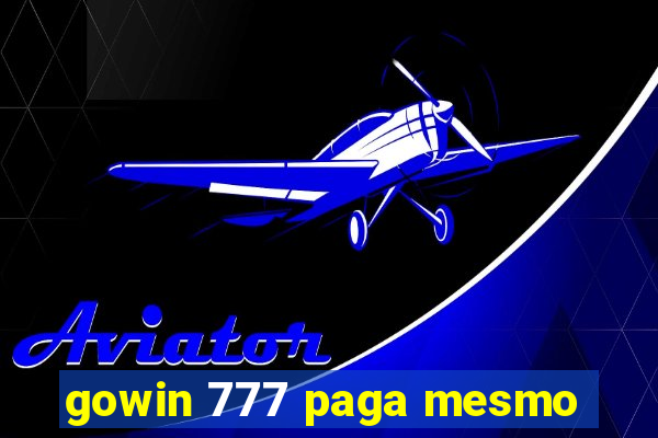 gowin 777 paga mesmo